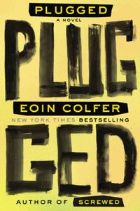 Plugged Eoin Colfer Cover