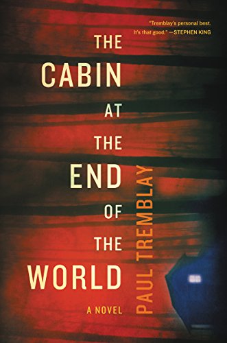 cover of The Cabin at the End of the World by Paul Tremblay