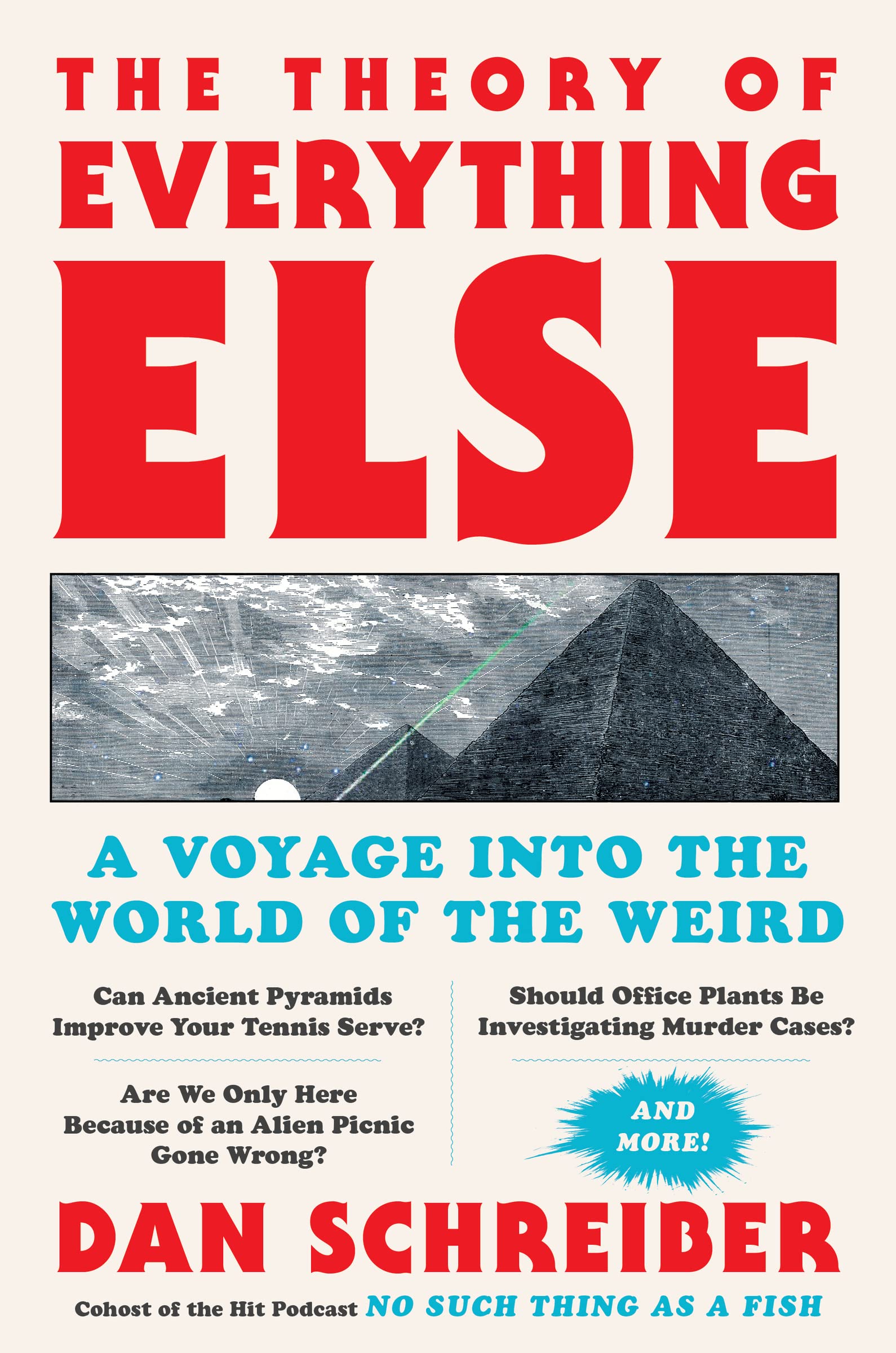 cover of The Theory of Everything Else: A Voyage Into the World of the Weird by Dan Schreiber