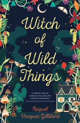 cover of Witch of Wild Things by Raquel Vasquez Gilliland
