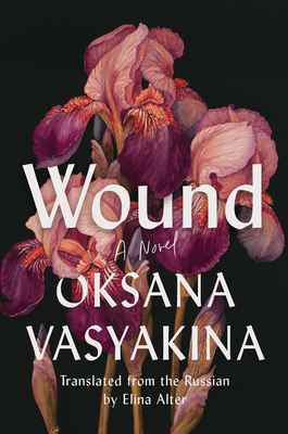 cover of Wound by Oksana Vasyakina, translated by Elina Alter