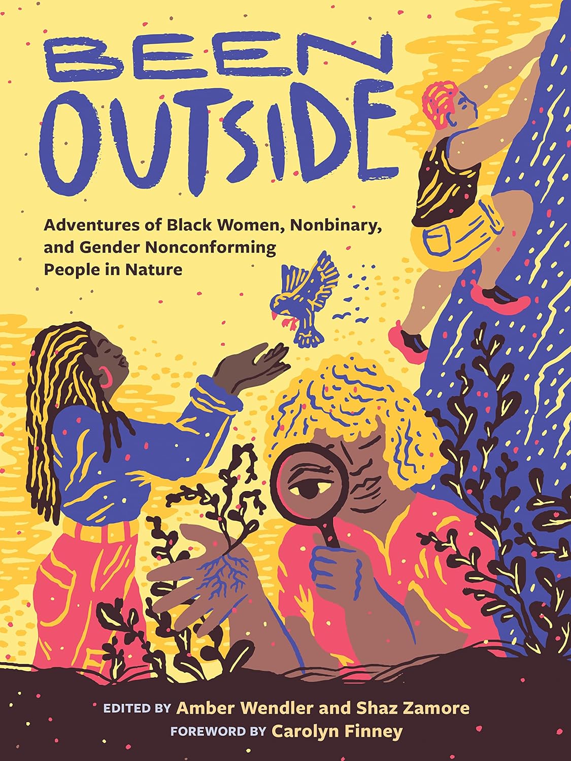 cover of Been Outside: Adventures of Black Women, Nonbinary, and Gender Nonconforming People in Nature, edited by Amber Wendler and Shaz Zamore