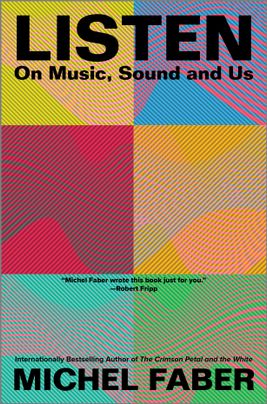 cover of Listen: On Music, Sound and Us by Michel Faber