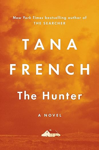 cover of The Hunter by Tana French; image of a white farmhouse under an orange sky
