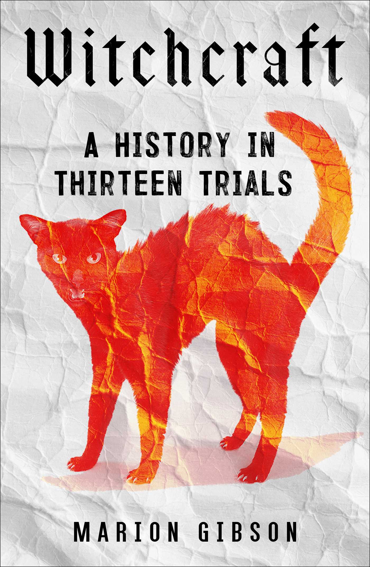 cover of Witchcraft: A History in Thirteen Trials by Marion Gibson