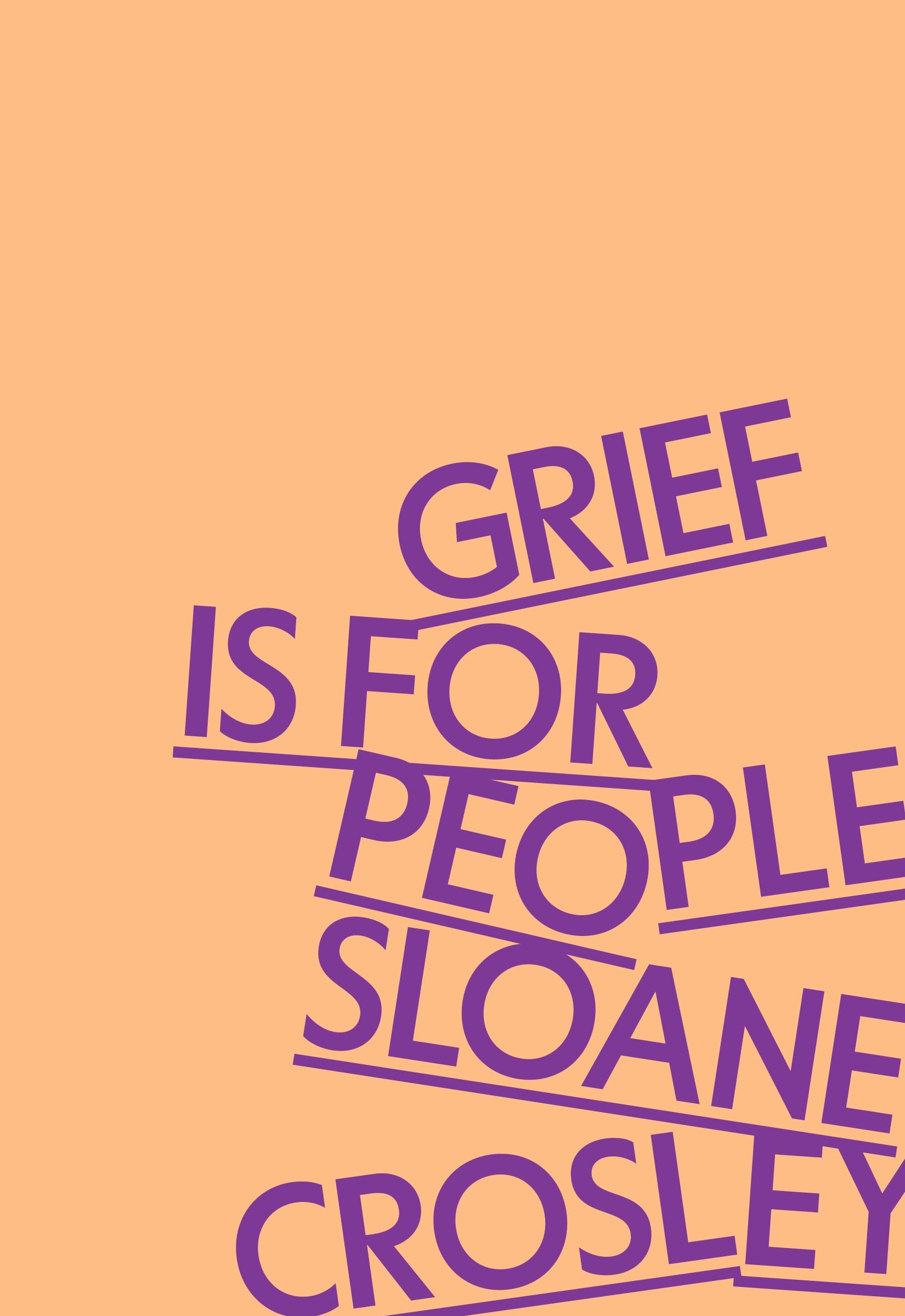 cover of Grief Is for People by Sloane Crosley