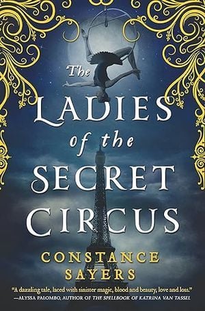 cover of The Ladies of the Secret Circus by Constance Sayers