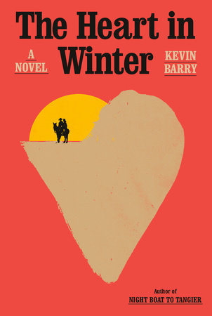 cover of The Heart in Winter by Kevin Barry