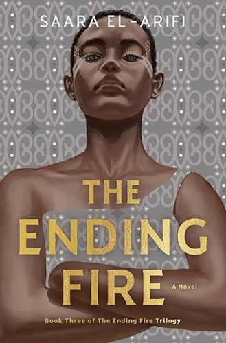 cover of The Ending Fire by Saara El-Arifi; illustration of a young Black person with short hair, white face paint decorations and a silver top