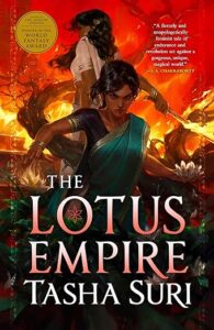 cover of The Lotus Empire by Tasha Suri; illustration of two Brown women in front of flames