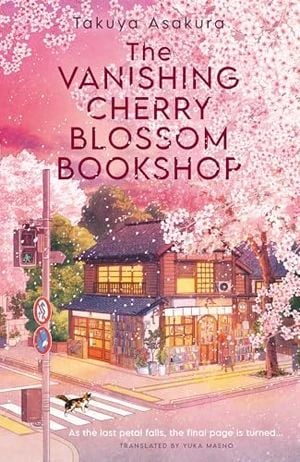Cover Image of The Vanishing Cherry Blossom Bookshop by Takuya Asakura