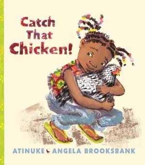 Cover of Catch That Chicken by Atinuke