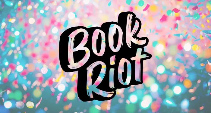Celebrate Book Riot’s 15th Anniversary With Us!